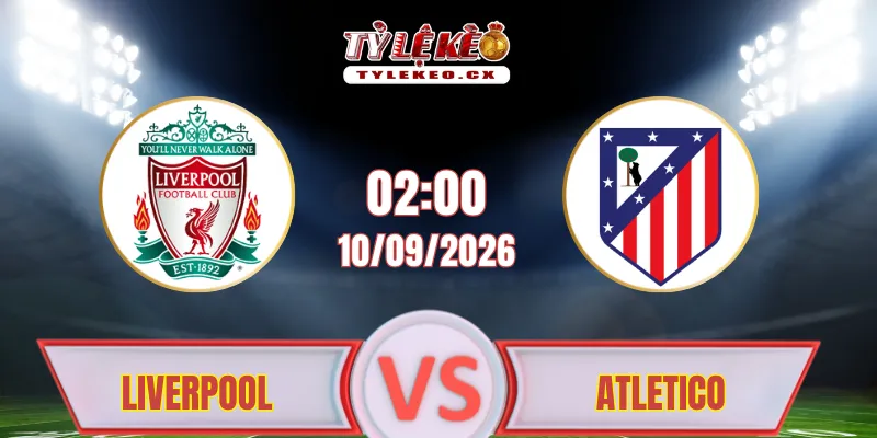 Liverpool vs Atletico Madrid