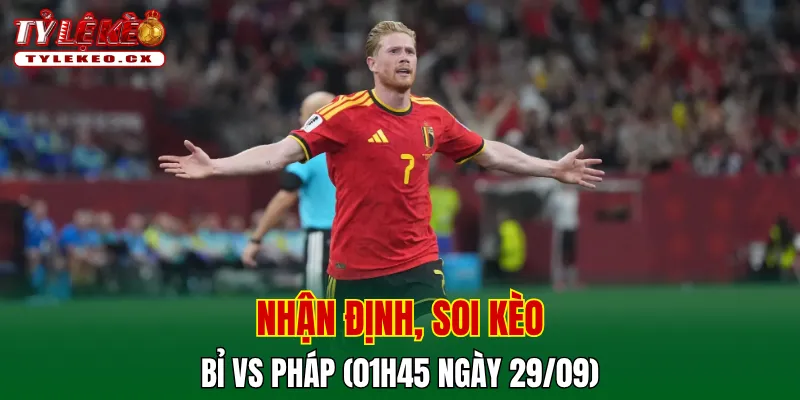 Soi Kèo Bỉ vs Pháp (01h45 ngày 29/09) UEFA Nations League 2 Soi kèo cuộc so tài Bỉ vs Pháp