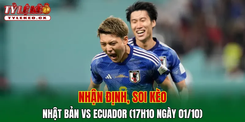 Soi Kèo Nhật Bản vs Ecuador (17h10 ngày 01/10) Giao Hữu 2 Soi kèo cuộc so tài Nhật Bản vs Ecuador